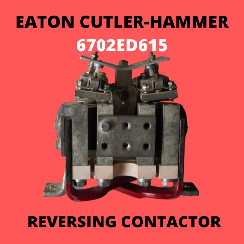 EATON CUTLER-HAMMER 6702ED615 REVERSING CONTACTOR