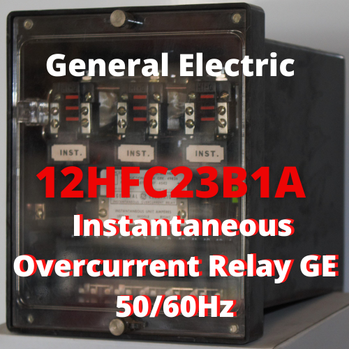 GE 12HFC23B1A Instantaneous Overcurrent Relay GE 5060Hz